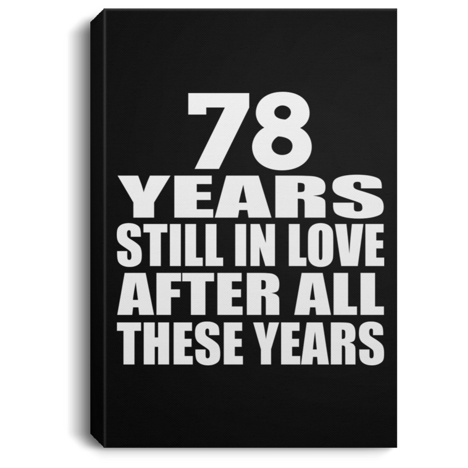 78th Anniversary 78 Years Still In Love After These Years - Canvas Portrait