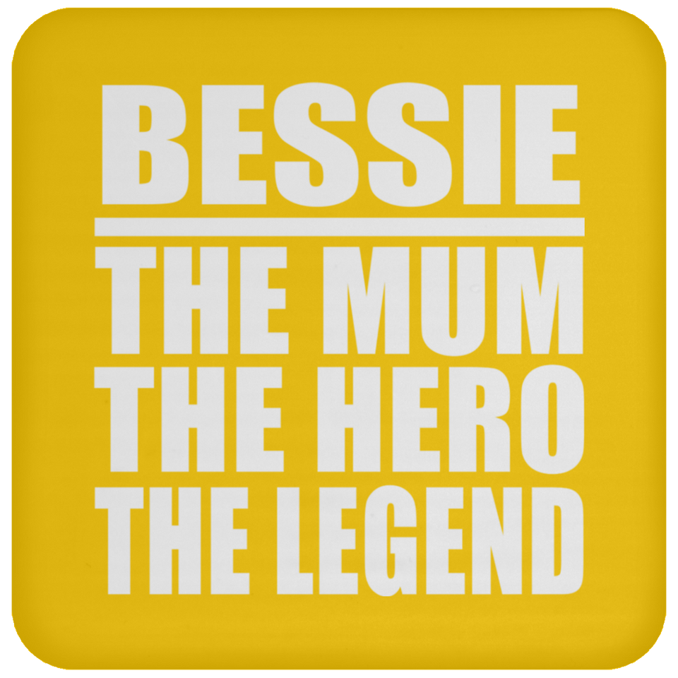 Bessie The Mum The Hero The Legend - Drink Coaster