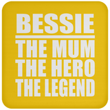 Bessie The Mum The Hero The Legend - Drink Coaster