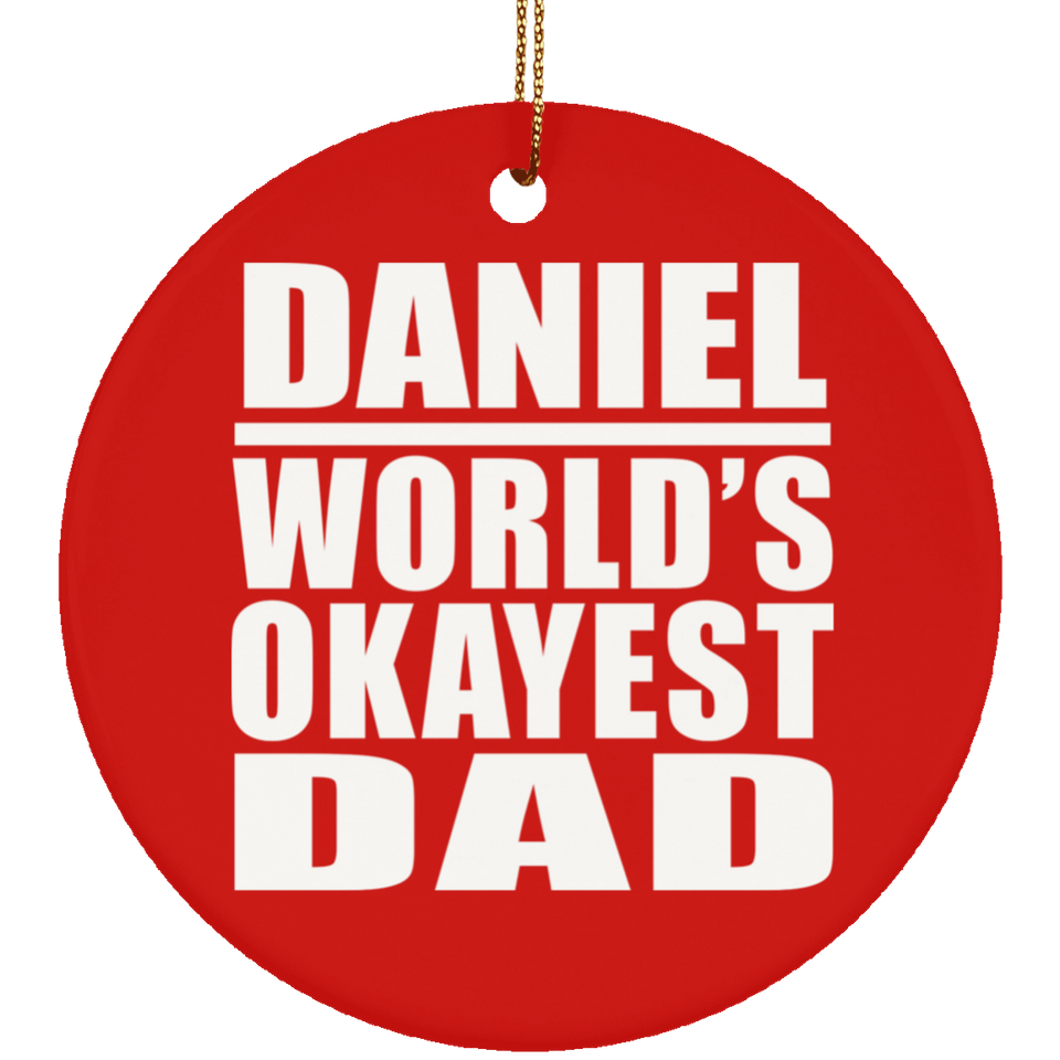 Daniel World's Okayest Dad - Circle Ornament