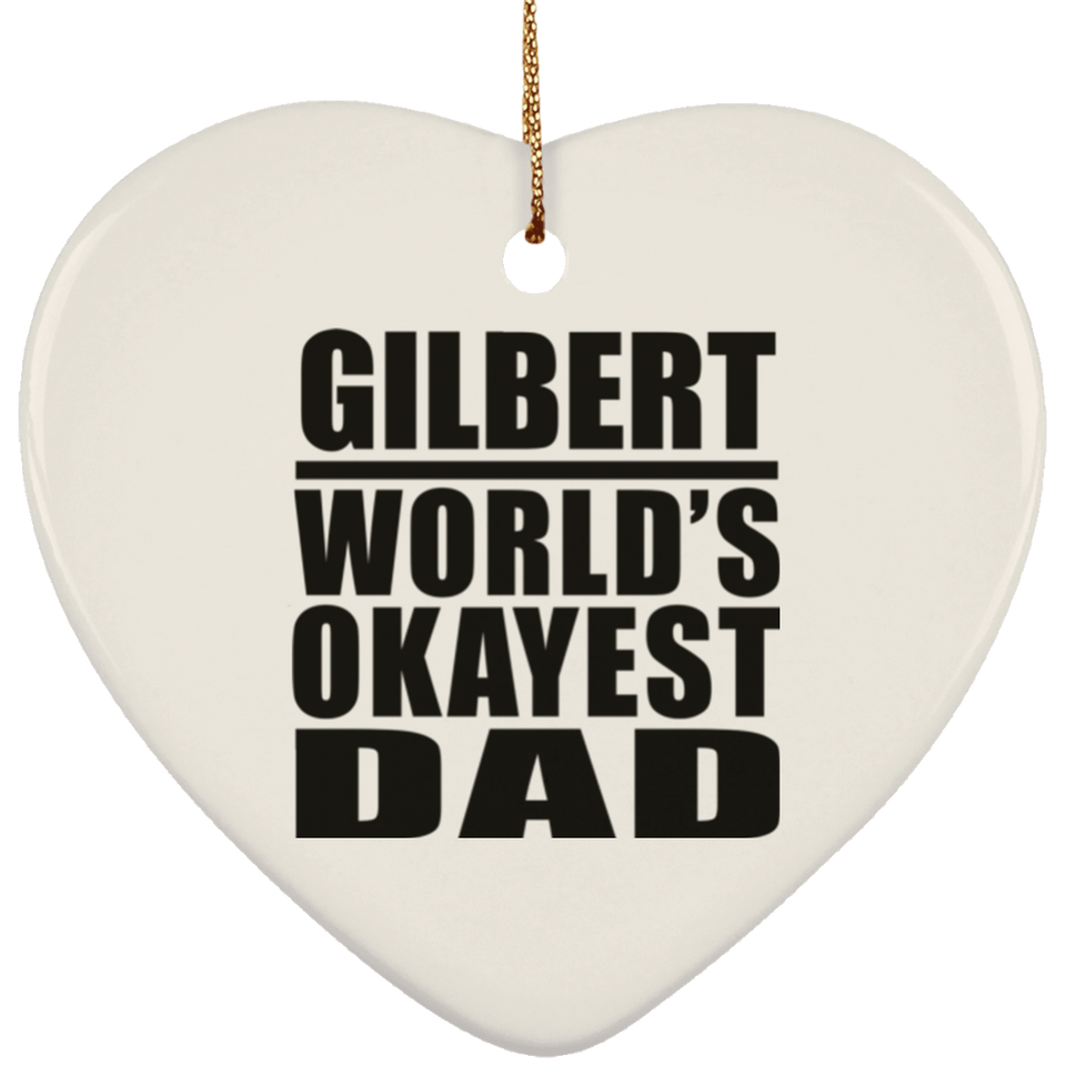 Gilbert World's Okayest Dad - Heart Ornament