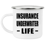 Insurance Underwriter Life - 12oz Camping Mug