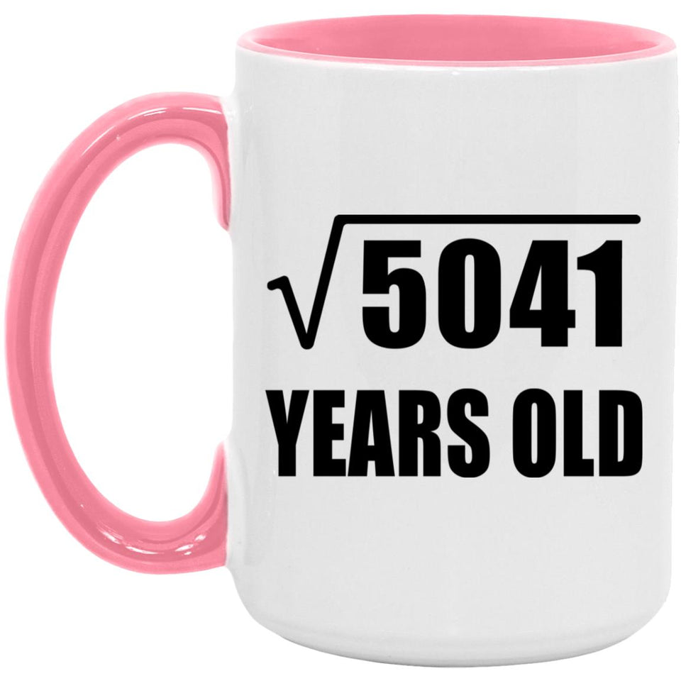 71st Birthday Square Root of 5041 Years Old - 15oz Accent Mug Pink