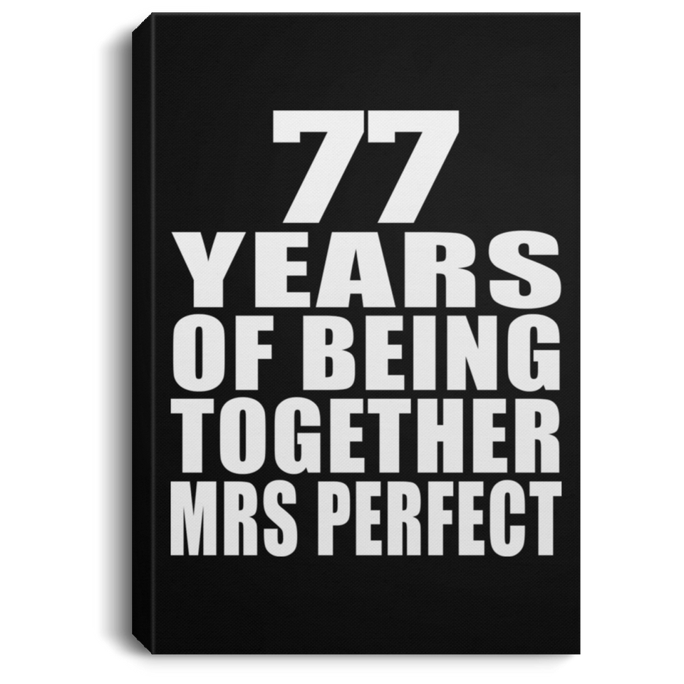77th Anniversary 77 Years Of Being Mrs Perfect - Canvas Portrait