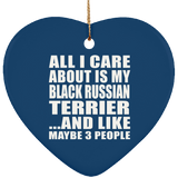 All I Care About Is My Black Russian Terrier - Heart Ornament