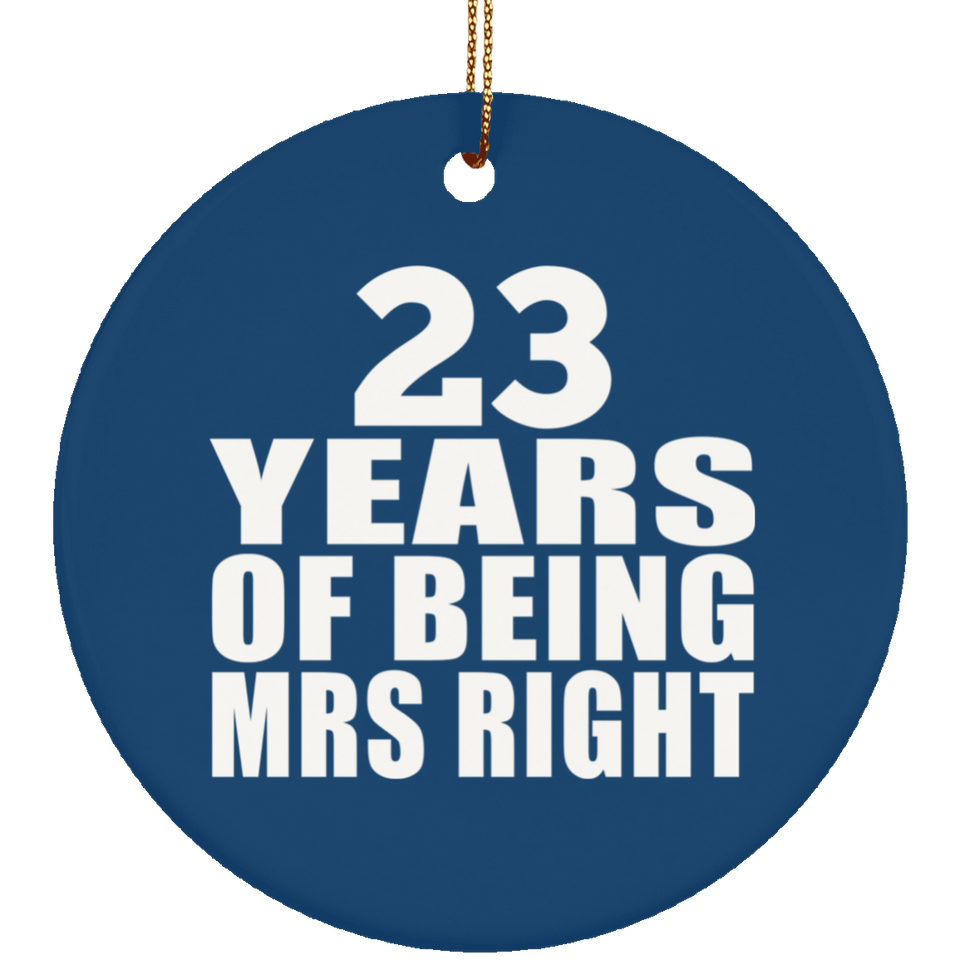 23rd Anniversary 23 Years Of Being Mrs Right - Circle Ornament