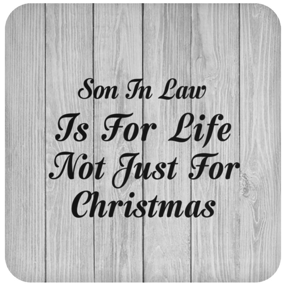 Son In Law Is For Life Not Just For Christmas - Drink Coaster F