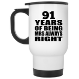 91st Anniversary 91 Years of Being Mrs Always Right - White Travel Mug
