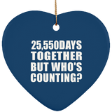 70th Anniversary 25,550 Days Together But Who's Counting - Heart Ornament
