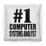 Number One #1 Computer Systems Analyst - Throw Pillow