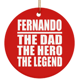 Fernando The Dad The Hero The Legend - Circle Ornament