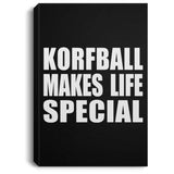 Korfball Makes Life Special - Canvas Portrait