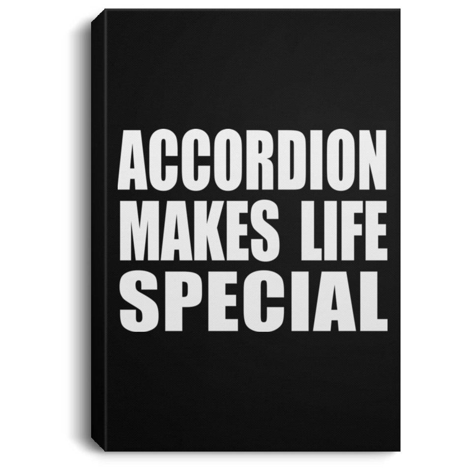 Accordion Makes Life Special - Canvas Portrait