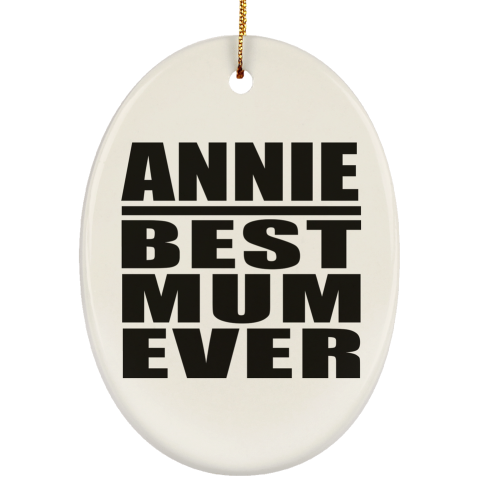 Annie Best Mum Ever - Oval Ornament