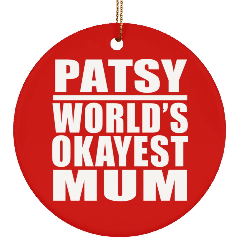 Patsy World's Okayest Mum - Circle Ornament