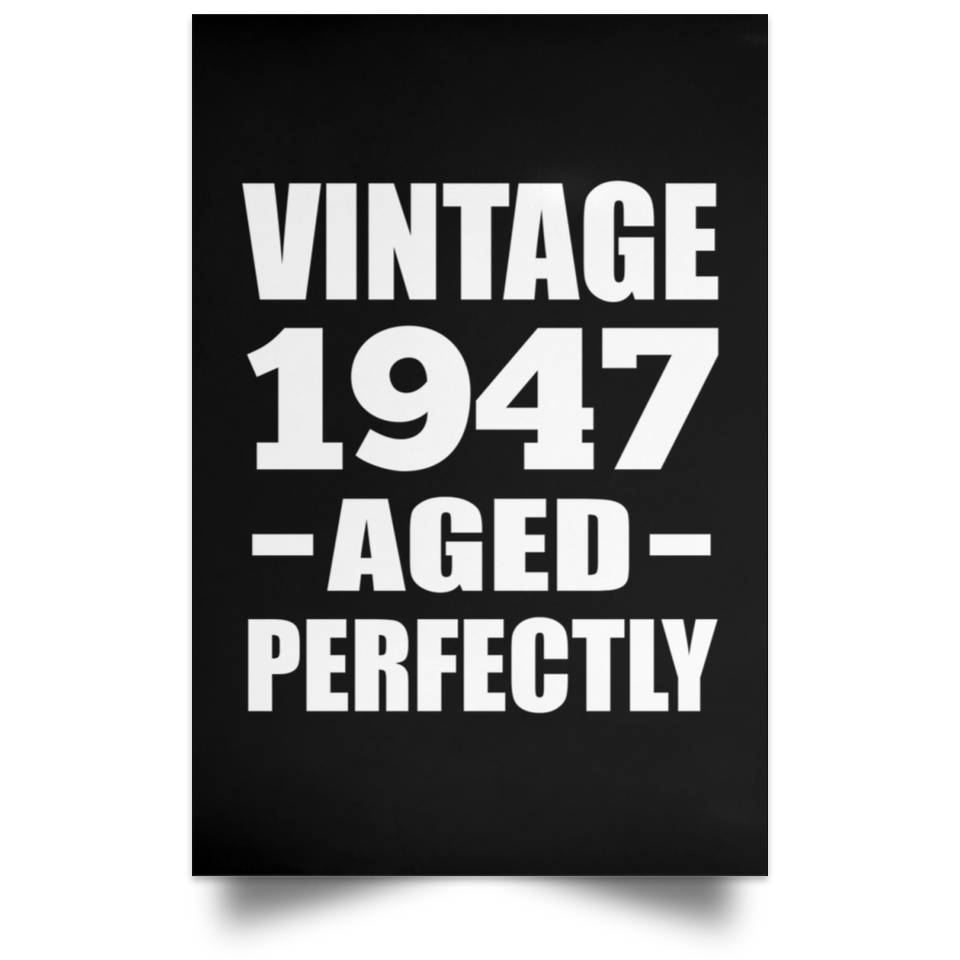 77th Birthday Vintage 1947 Aged Perfectly - Poster Portrait