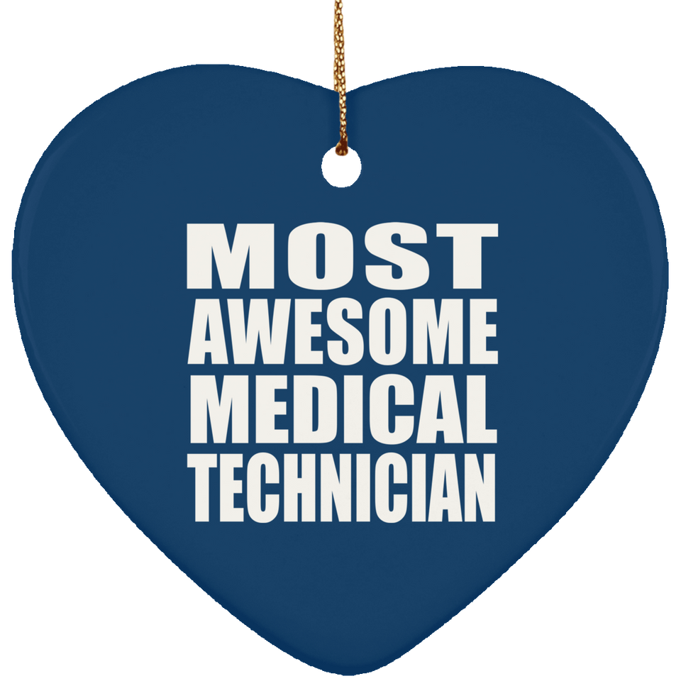 Most Awesome Medical Technician - Heart Ornament