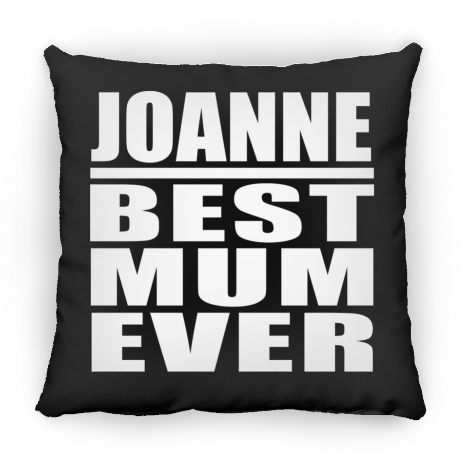 Joanne Best Mum Ever - Throw Pillow Black