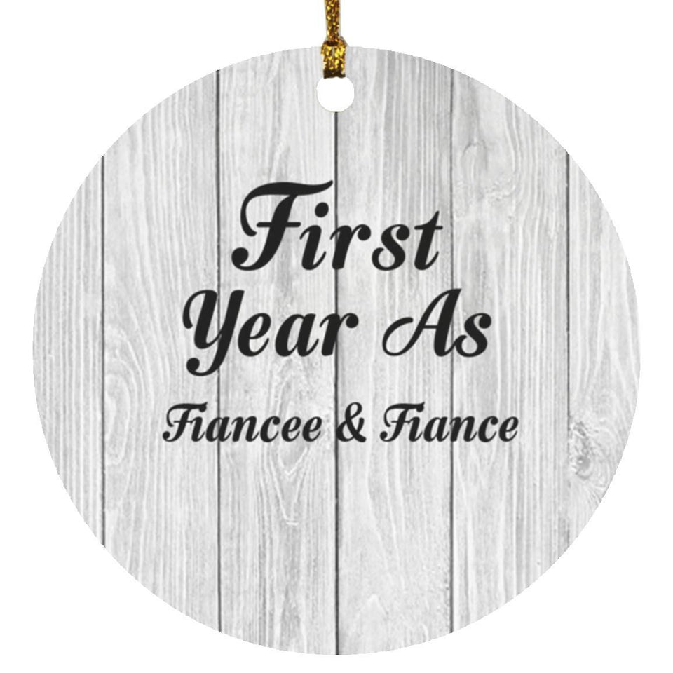 First Year As Fiancee & Fiance - Circle Ornament F