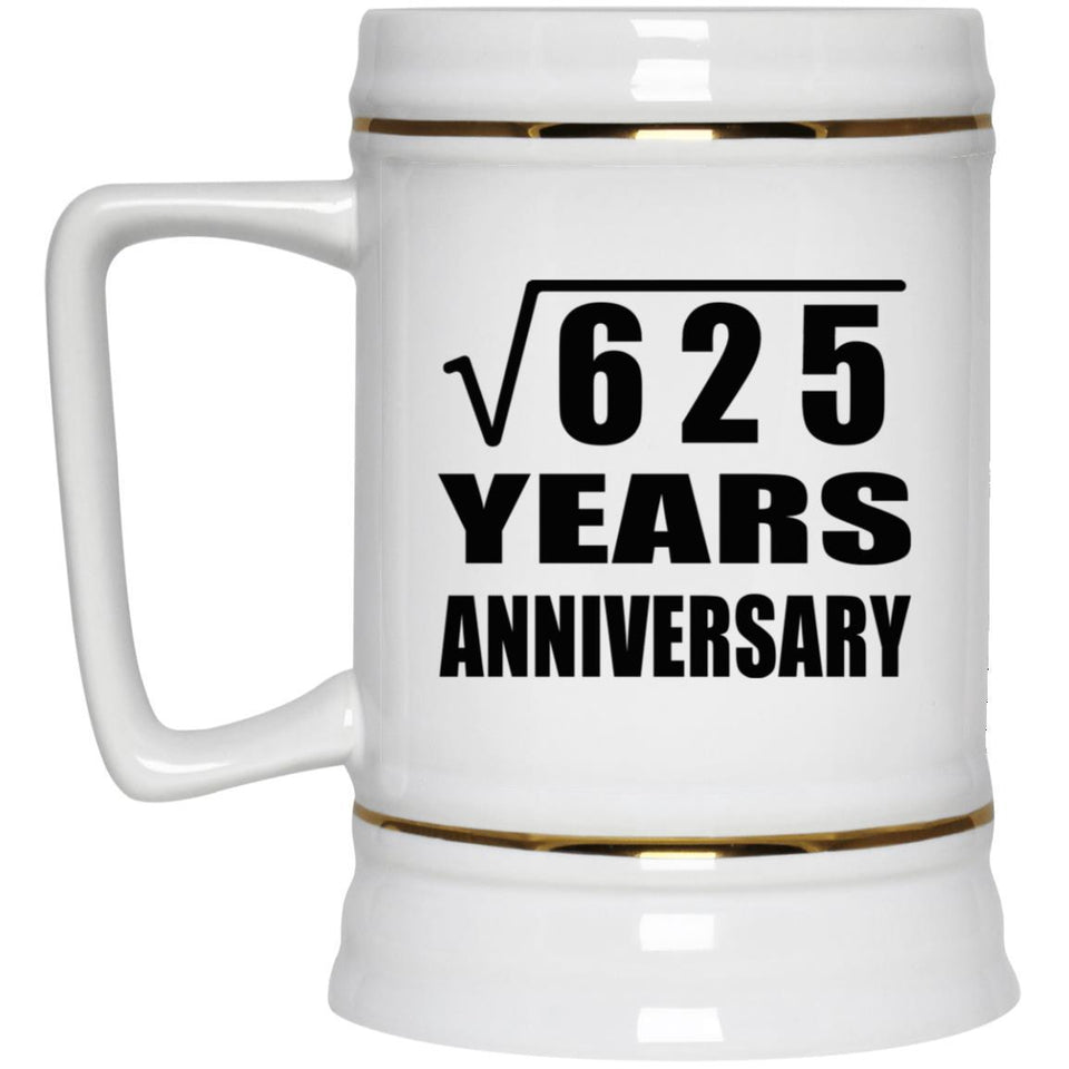 25th Anniversary Square Root of 625 Years Anniversary - Beer Stein