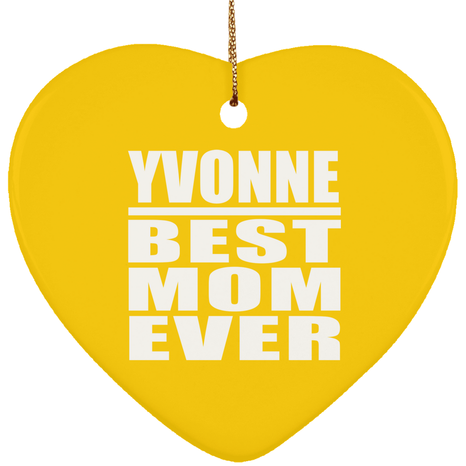 Yvonne Best Mom Ever - Heart Ornament