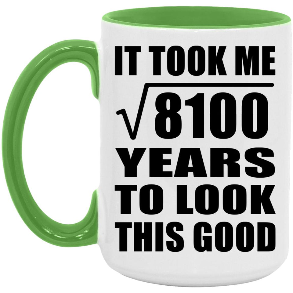 90th Birthday Took Square Root of 8100 Years To Look Good - 15oz Accent Mug Green