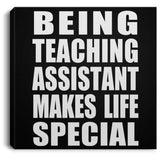 Being Teaching Assistant Makes Life Special - Canvas Square