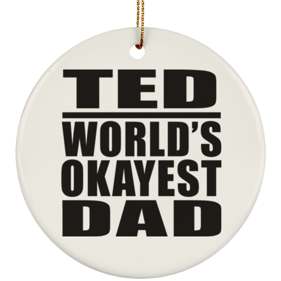Ted World's Okayest Dad - Circle Ornament