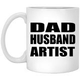 Dad Husband Artist - 11oz Coffee Mug