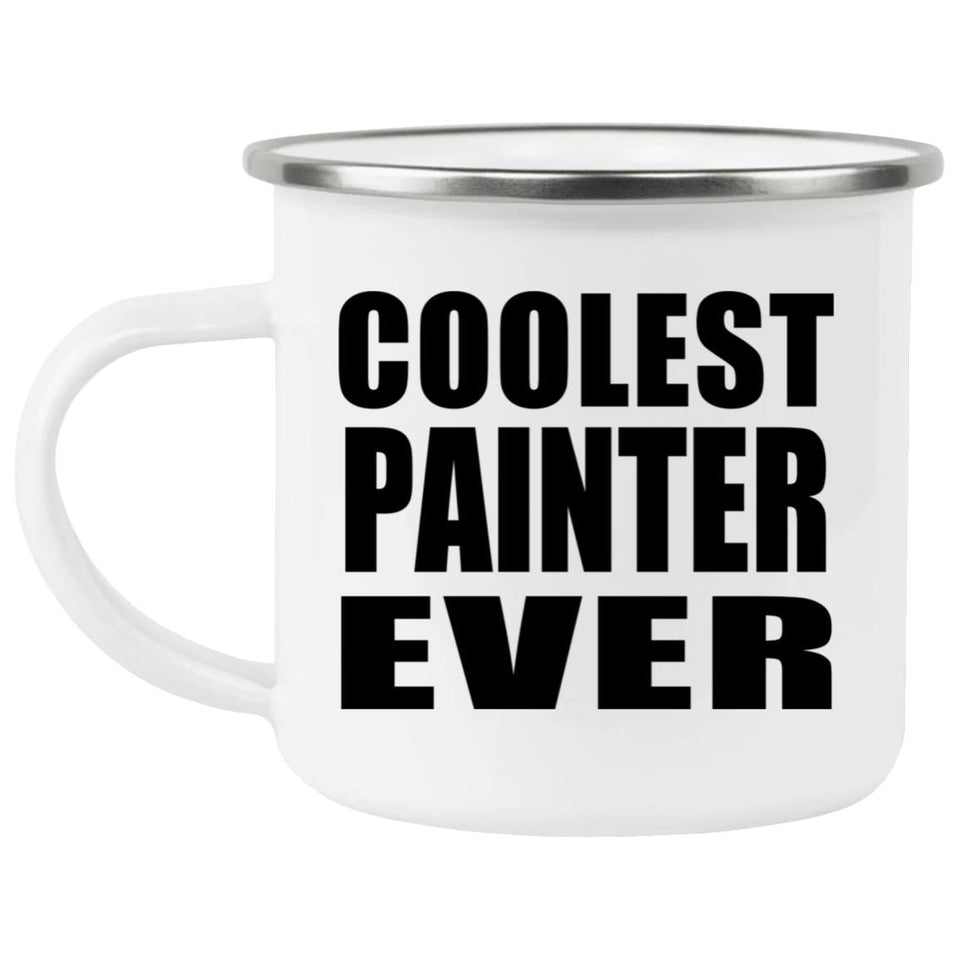 Coolest Painter Ever - 12oz Camping Mug