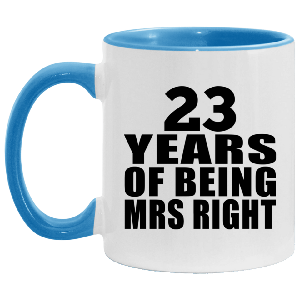 23rd Anniversary 23 Years Of Being Mrs Right - 11oz Accent Mug Blue