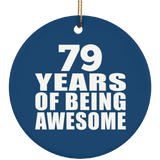 79th Birthday 79 Years Of Being Awesome - Circle Ornament