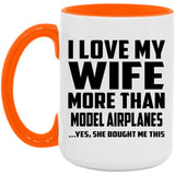 I Love My Wife More Than Model Airplanes - 15oz Accent Mug Orange