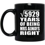 77th Anniversary Square Root of 5929 Years Mrs Always Right - 11oz Coffee Mug Black