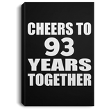 93rd Anniversary Cheers To 93 Years Together - Canvas Portrait