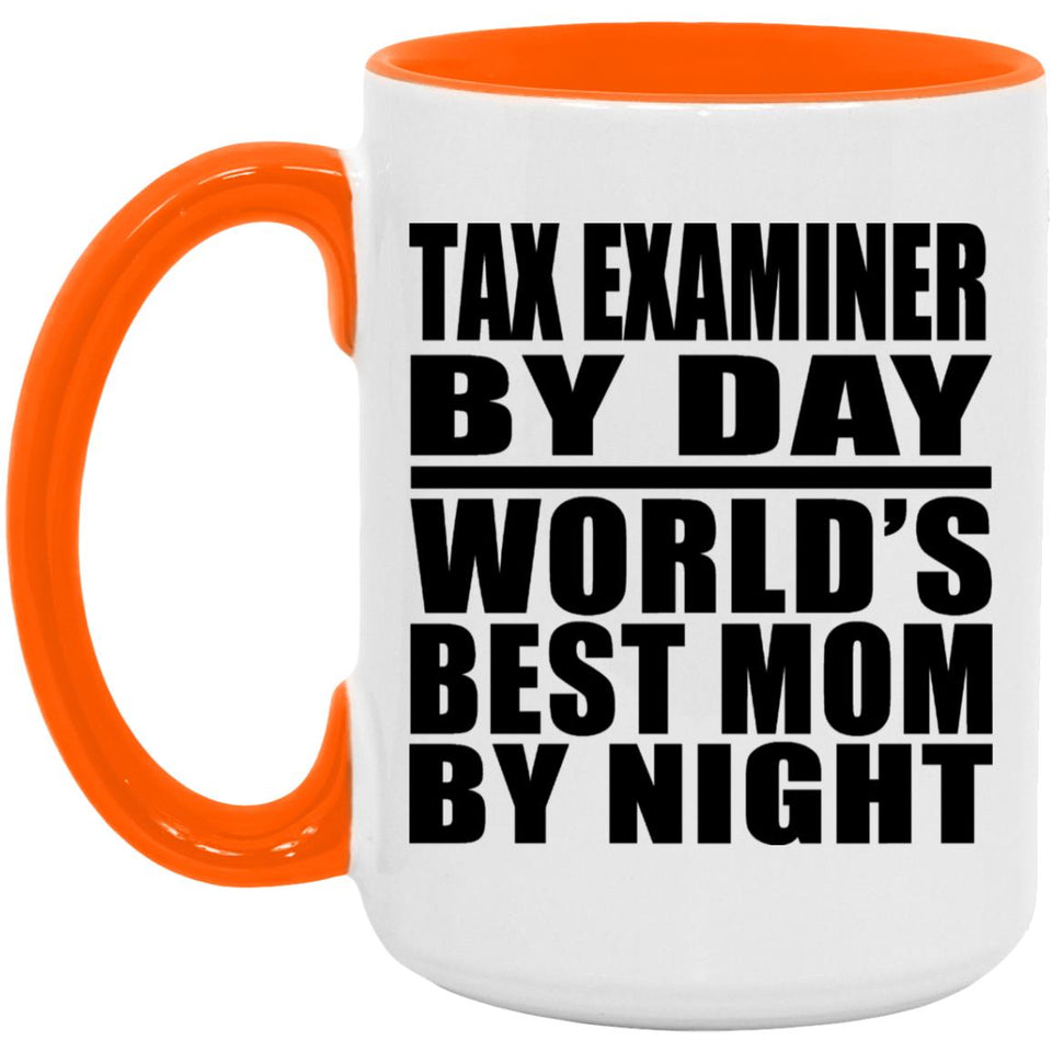 Tax Examiner By Day World's Best Mom By Night - 15oz Accent Mug Orange