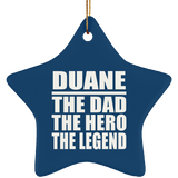 Duane The Dad The Hero The Legend - Star Ornament