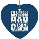 Proud Bus Driver Dad Of Awesome Daughter - Heart Ornament