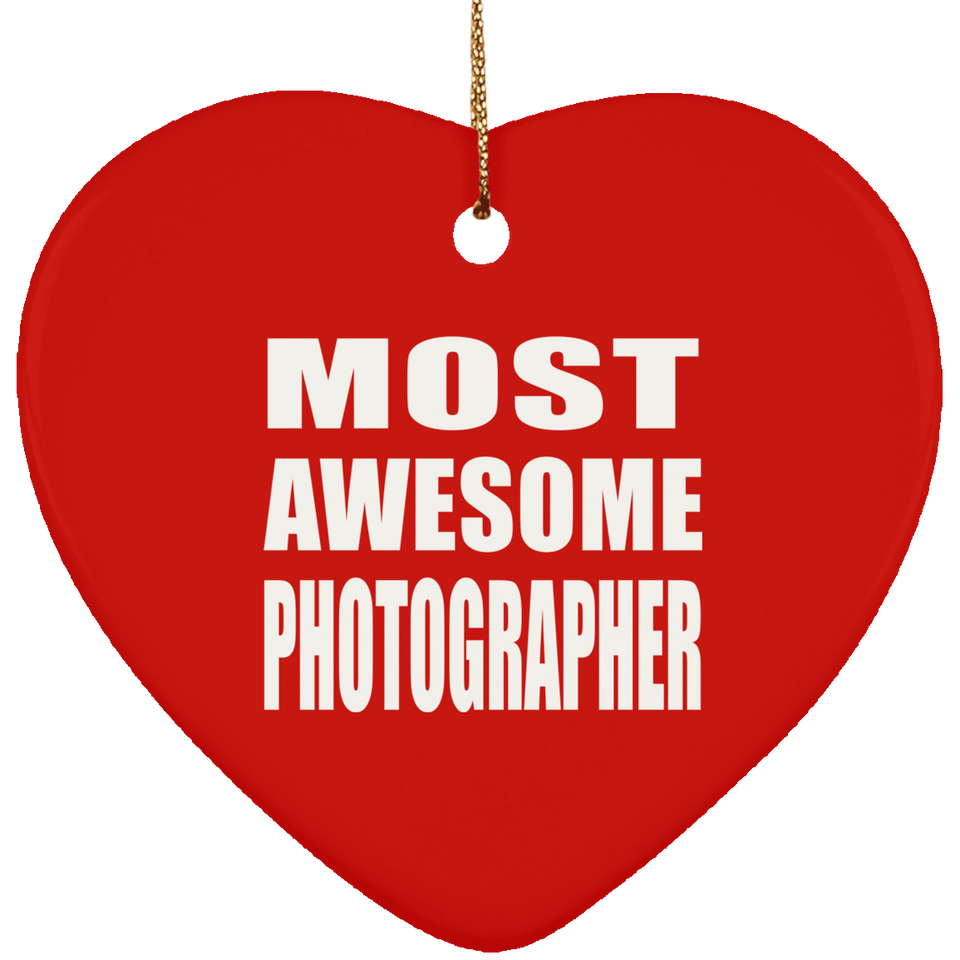 Most Awesome Photographer - Heart Ornament