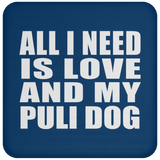 All I Need Is Love And My Puli Dog - Drink Coaster