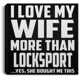 I Love My Wife More Than Locksport - Canvas Square