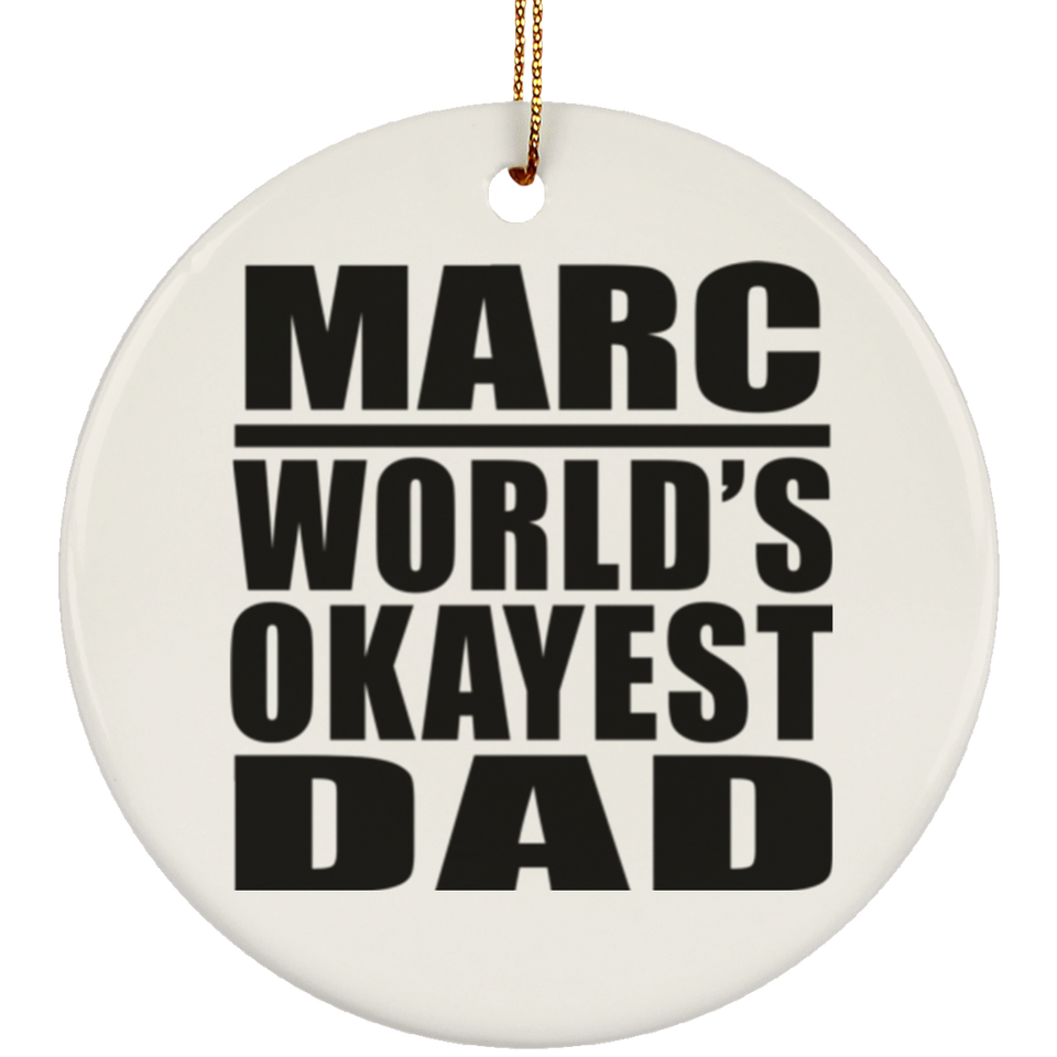 Marc World's Okayest Dad - Circle Ornament