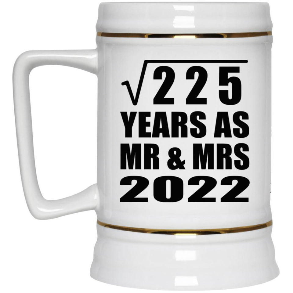 15th Anniversary Square Root of 225 Years As Mr & Mrs 2022 - Beer Stein