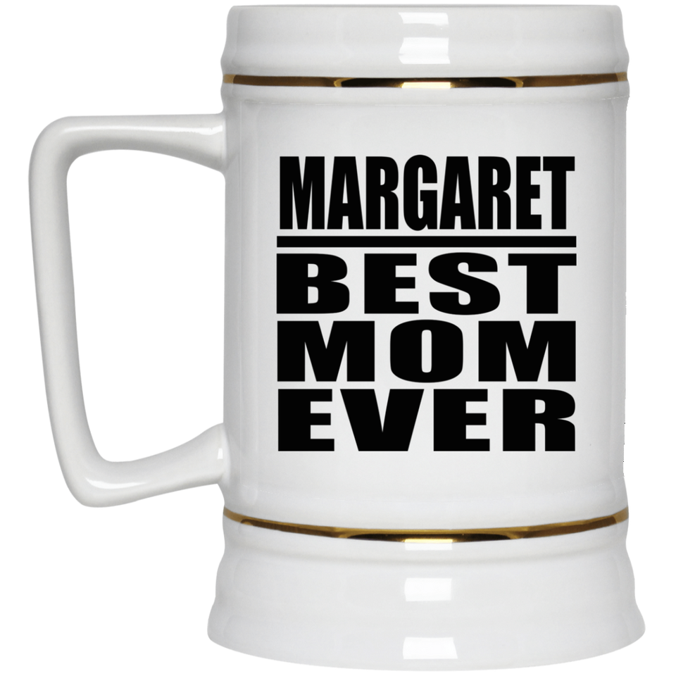 Margaret Best Mom Ever - Beer Stein