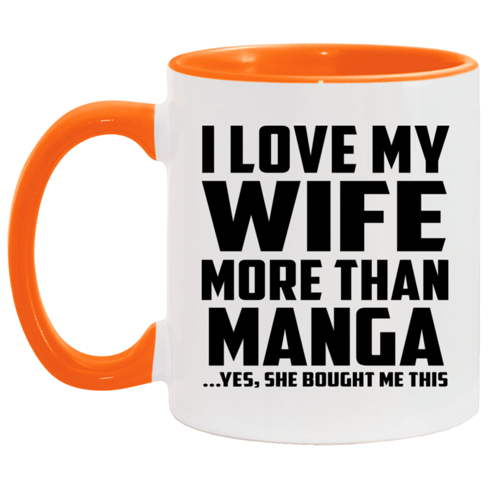 I Love My Wife More Than Manga - 11oz Accent Mug Orange