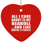 All I Care About Is My Beabull - Heart Ornament