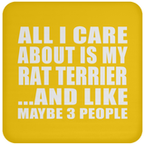 All I Care About Is My Rat Terrier - Drink Coaster