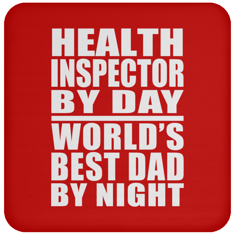Health Inspector By Day World's Best Dad By Night - Drink Coaster