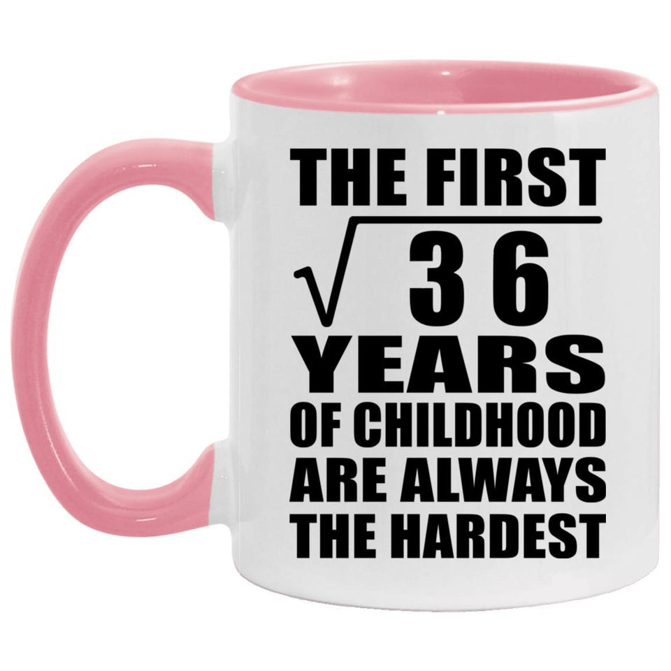 6th Birthday Square Root of 36 Years of Childhood - 11oz Accent Mug Pink