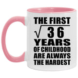6th Birthday Square Root of 36 Years of Childhood - 11oz Accent Mug Pink